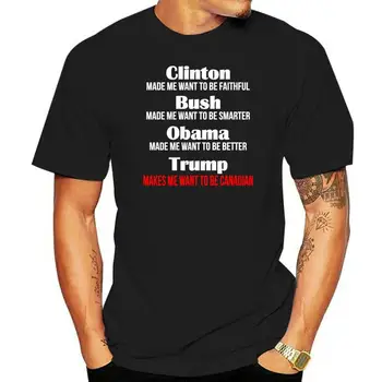 Тръмп ме кара да искам да се канадцем Тениска анти Тръмп за устойчивост на Обама, обвинен в импичменте поставете го в затвора Клинтън, Буш